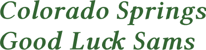 Colorado Springs
Good Luck Sams Colorado Springs
Good Luck Sams